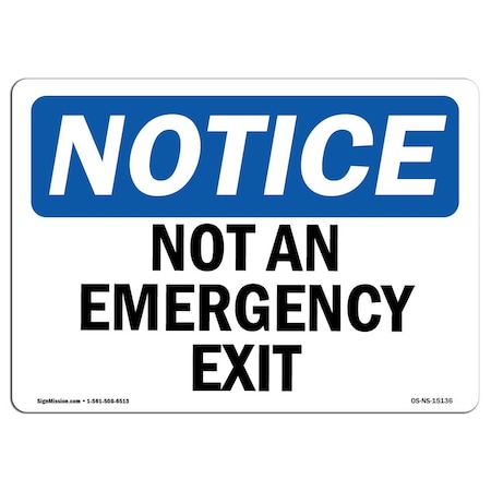 Signmission Safety Sign, OSHA Notice, 7" Height, Not An Emergency Exit Sign, Landscape OS-NS-D-710-L-15136